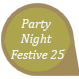 Party Night Festive 25